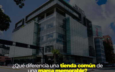 ¿Qué diferencia una tienda común de una marca memorable?